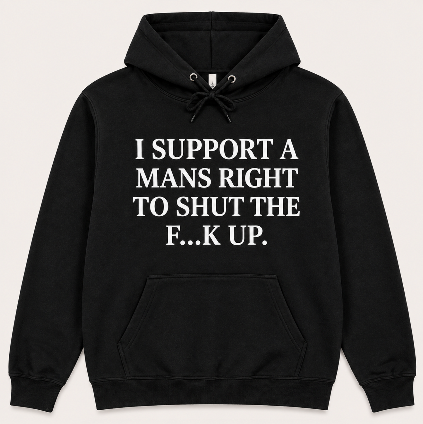 I Support A Mans Right To Shut The F**K Up