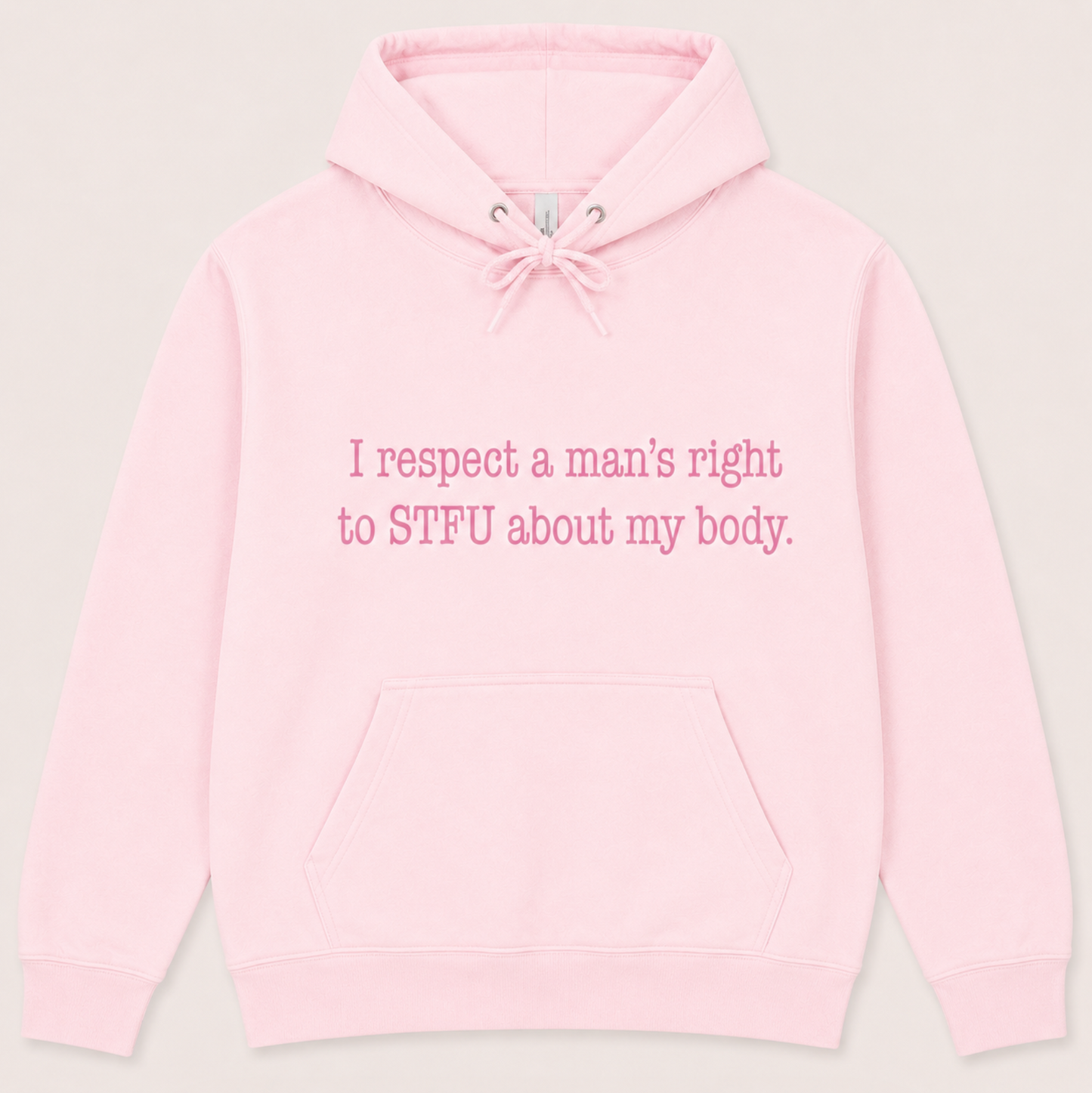 I Respect A Mans Right To STFU About My Body
