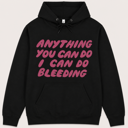 Anything You Can Do I Can Do Bleeding