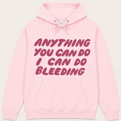 Anything You Can Do I Can Do Bleeding