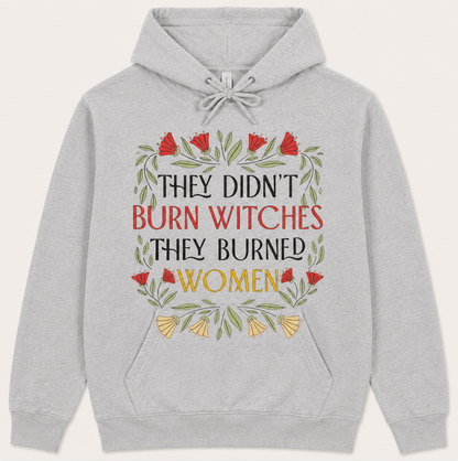 They Didn't Burn Witches They Burnt Women