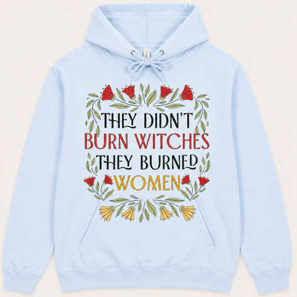 They Didn't Burn Witches They Burnt Women