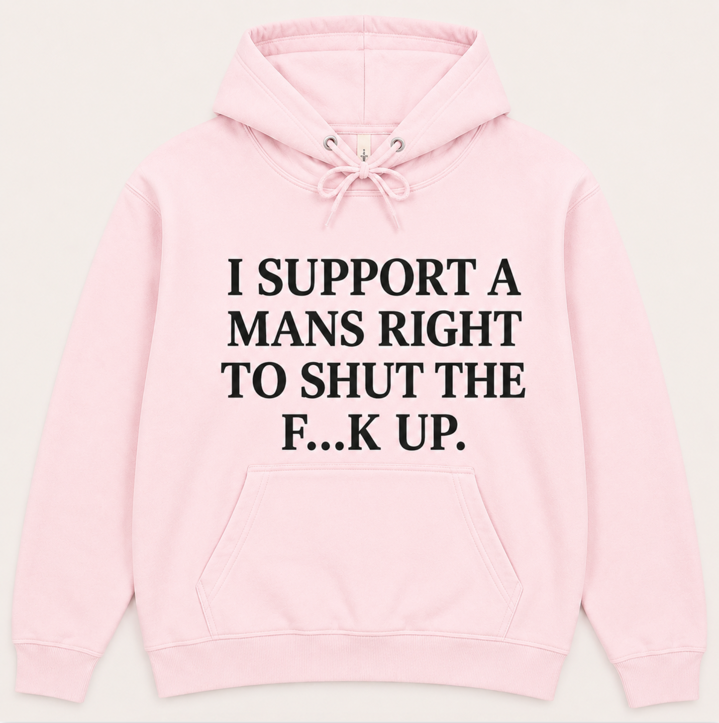 I Support A Mans Right To Shut The F**K Up